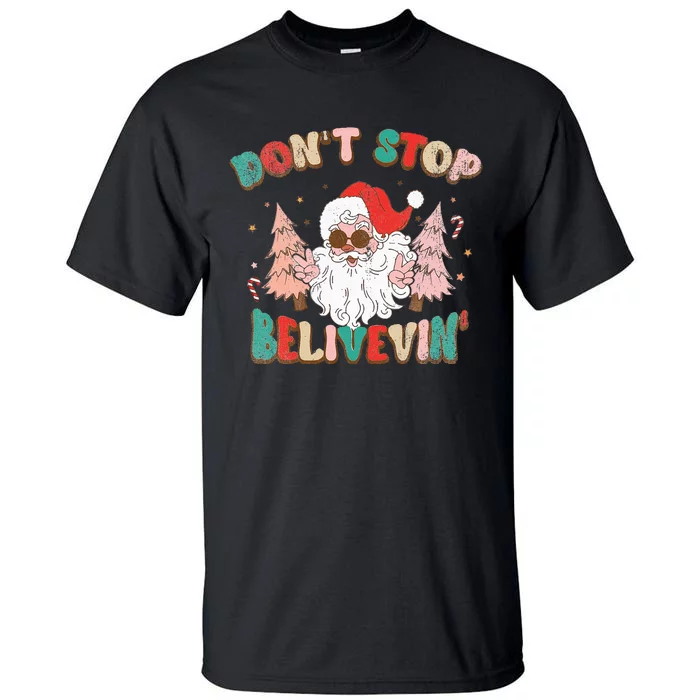 Believe in Santa Hilarious Christmas Saying Tall T-Shirt