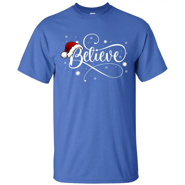 Believe In Santa Claus Funny Christmas Santa Xmas Gift Tall T-Shirt