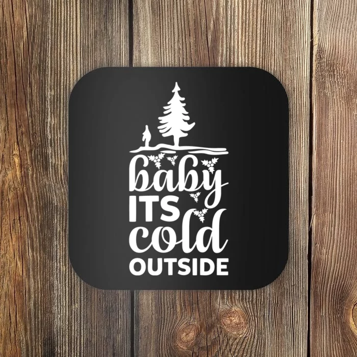 Baby It S Cold Outside Coaster