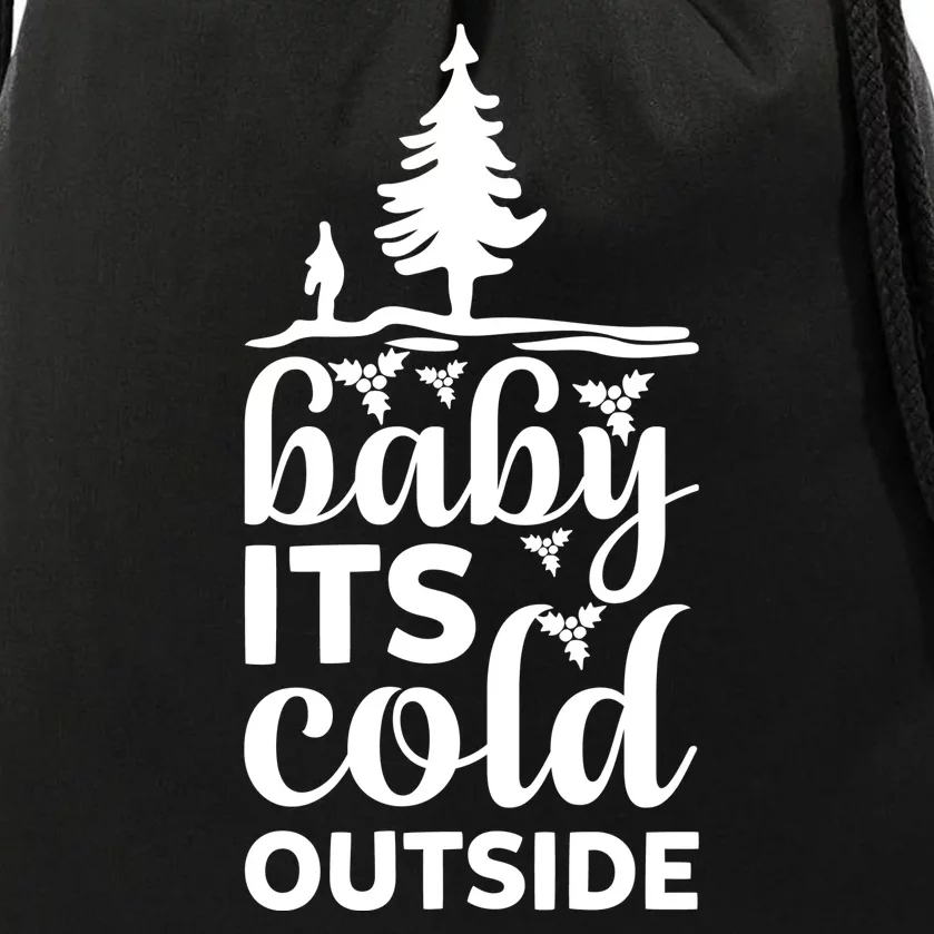 Baby It S Cold Outside Drawstring Bag