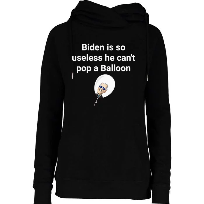 Biden is so useless he can't pop a balloon Chinese balloon Womens Funnel Neck Pullover Hood