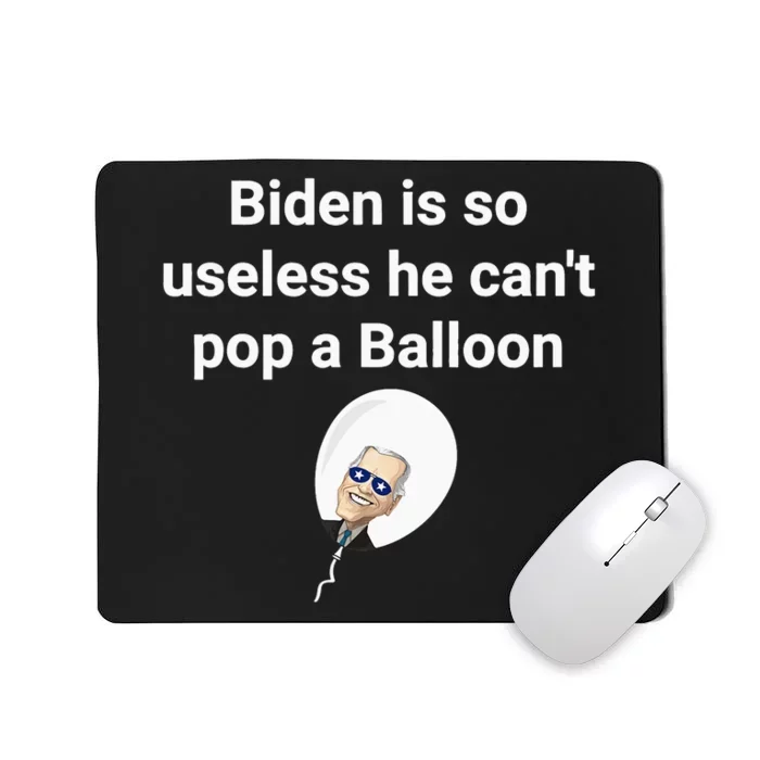 Biden is so useless he can't pop a balloon Chinese balloon Mousepad