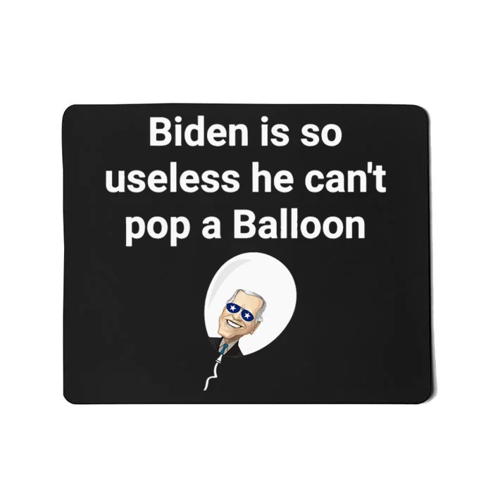 Biden is so useless he can't pop a balloon Chinese balloon Mousepad