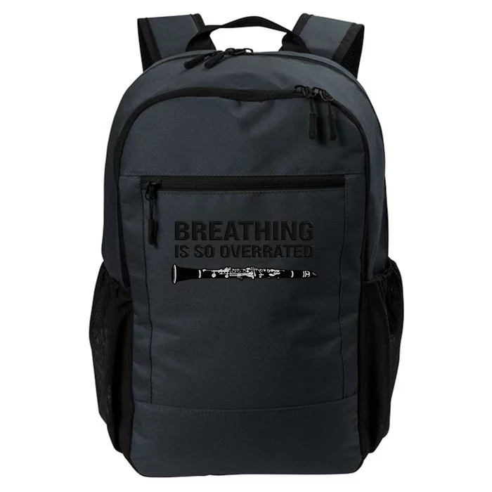 Breathing is so overrated  marching band Funny Clarinet Daily Commute Backpack