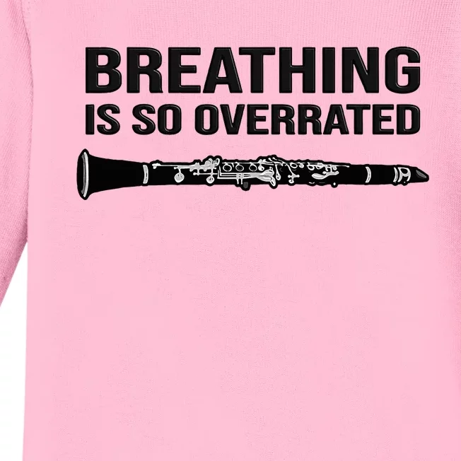 Breathing is so overrated  marching band Funny Clarinet Baby Long Sleeve Bodysuit