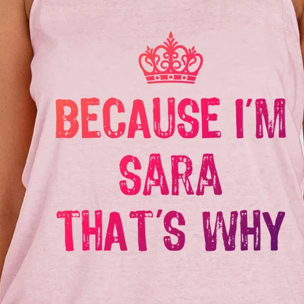 Because IM Sara ThatS Why Funny S Gift Great Gift Women's Knotted Racerback Tank