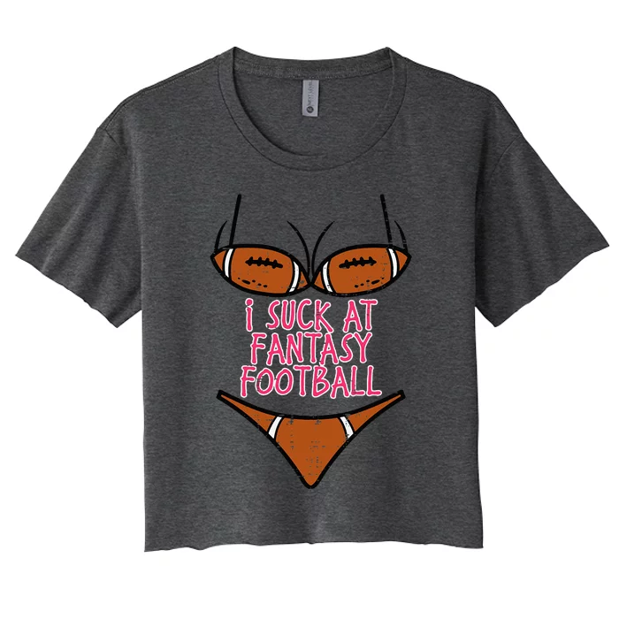 Bikini I Suck At Fantasy Football Funny FFL Loser Women's Crop Top Tee