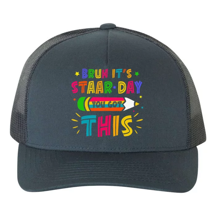 Bruh It’S Staar Day You Got This Test Day Yupoong Adult 5-Panel Trucker Hat