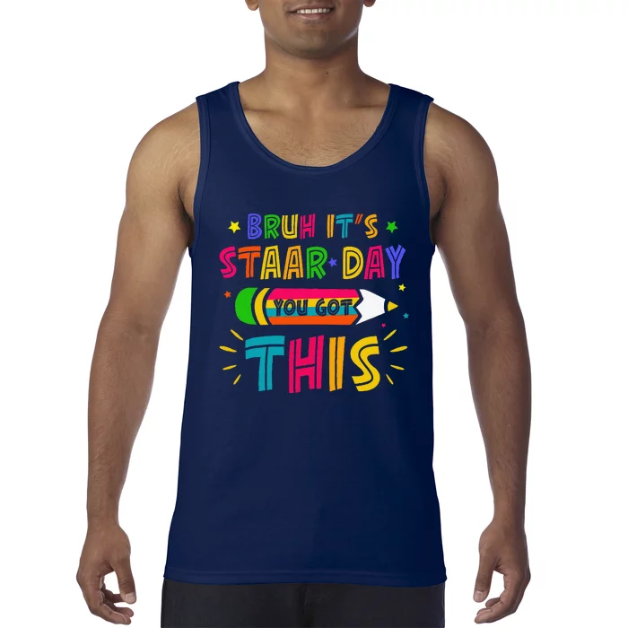 Bruh It’S Staar Day You Got This Test Day Tank Top