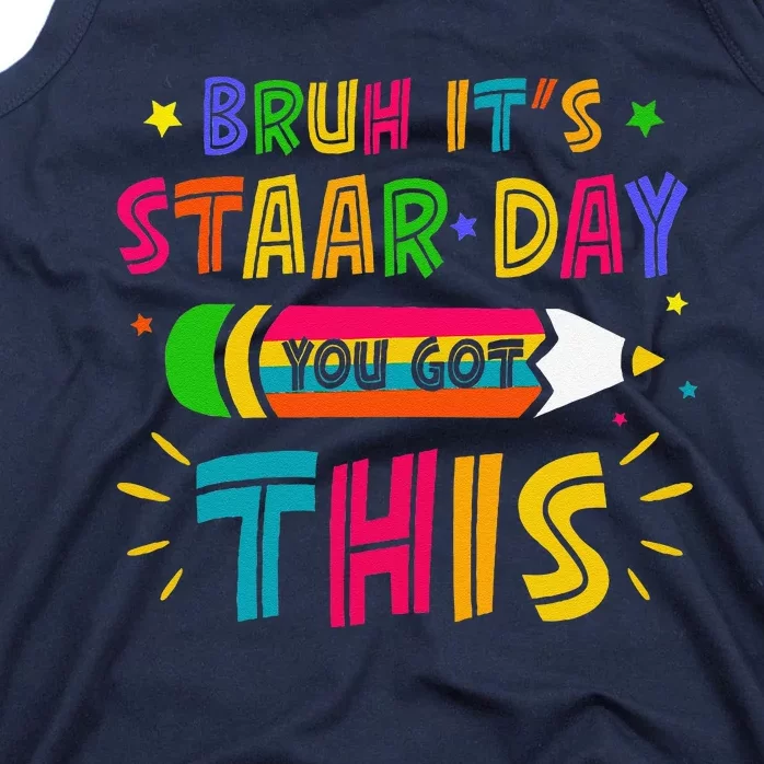 Bruh It’S Staar Day You Got This Test Day Tank Top