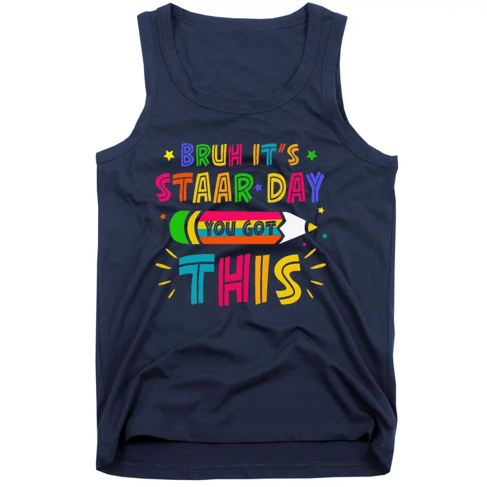 Bruh It’S Staar Day You Got This Test Day Tank Top