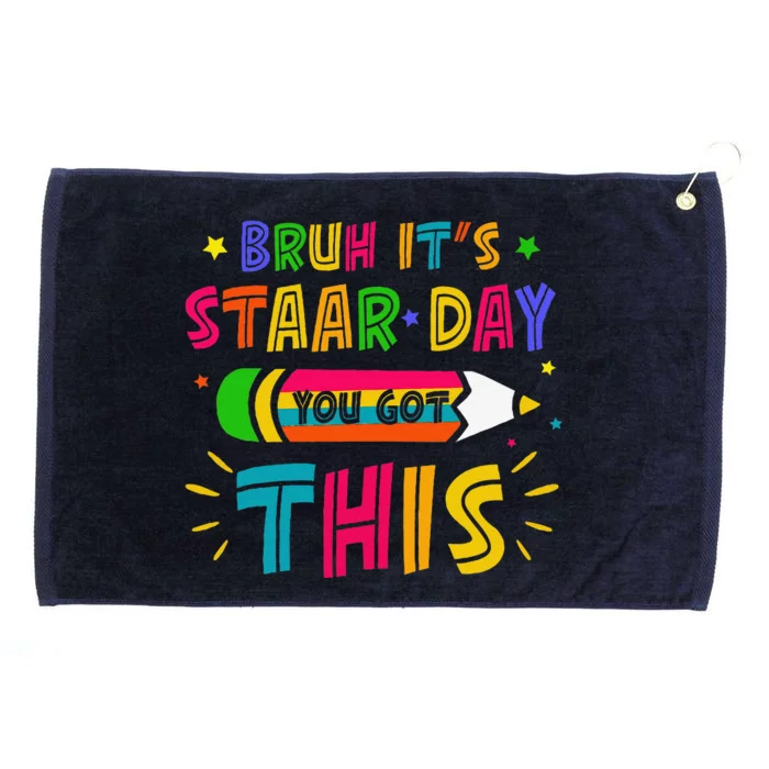 Bruh It’S Staar Day You Got This Test Day Grommeted Golf Towel