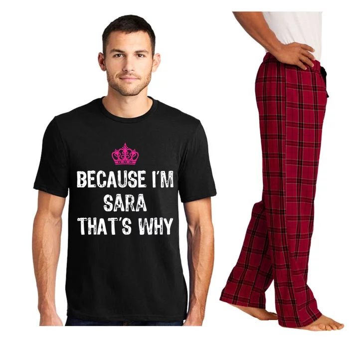 Because IM Sara ThatS Why Funny S Gift Meaningful Gift Pajama Set