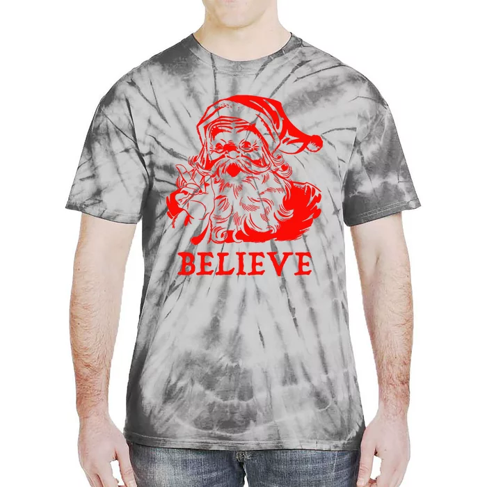 Believe In Santa Claus A Gift For Christmas Tie-Dye T-Shirt