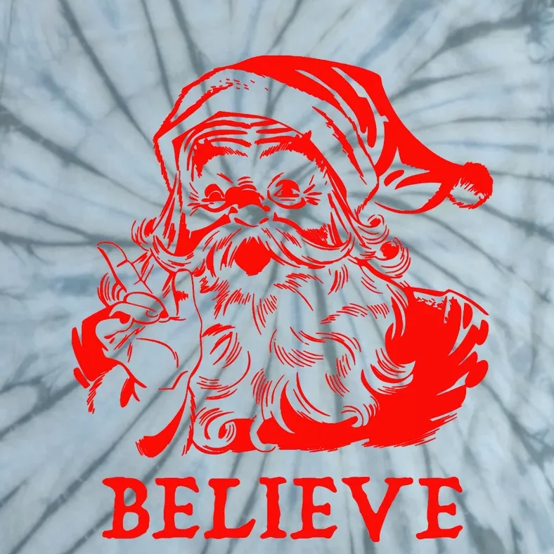 Believe In Santa Claus A Gift For Christmas Tie-Dye T-Shirt