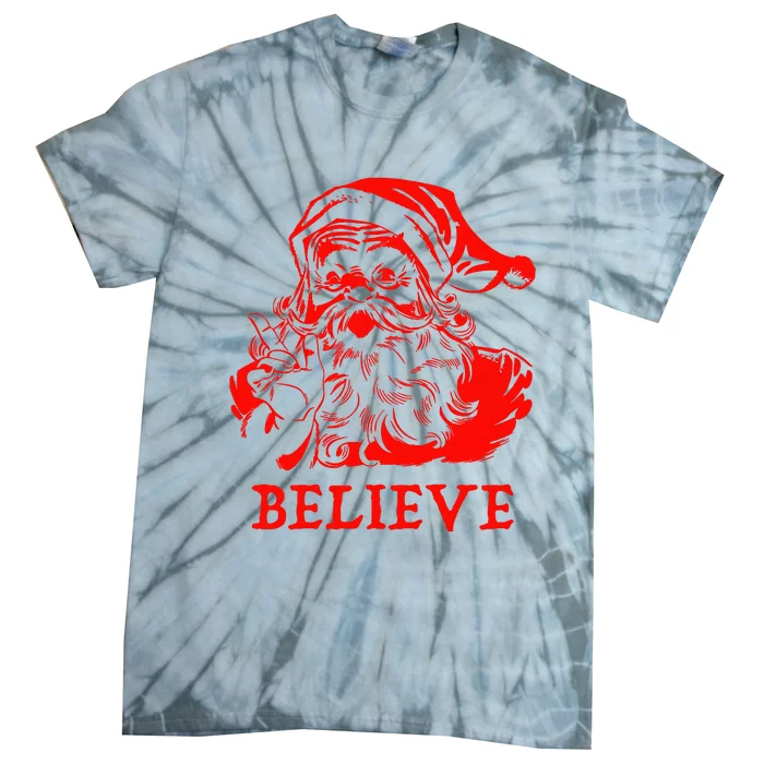 Believe In Santa Claus A Gift For Christmas Tie-Dye T-Shirt