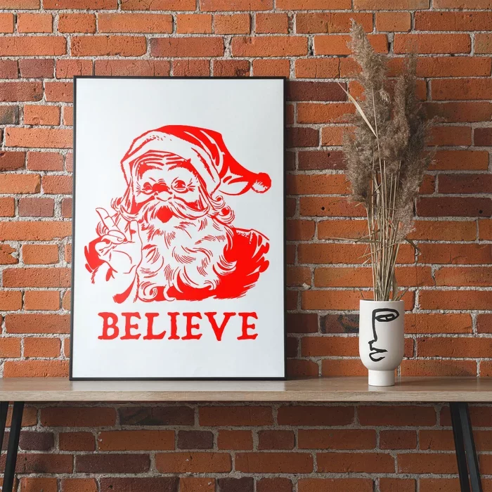 Believe In Santa Claus A Gift For Christmas Poster