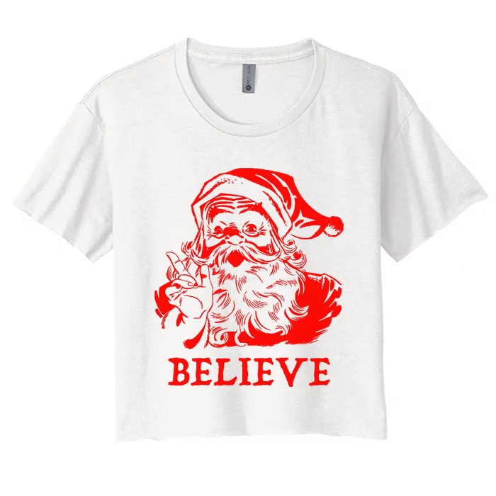 Believe In Santa Claus A Gift For Christmas Women's Crop Top Tee