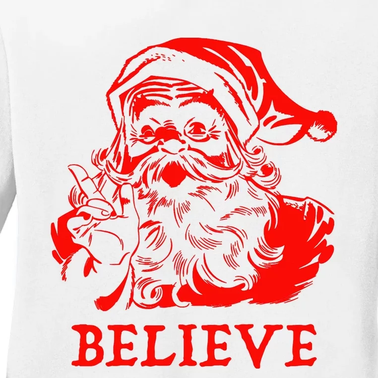 Believe In Santa Claus A Gift For Christmas Ladies Long Sleeve Shirt