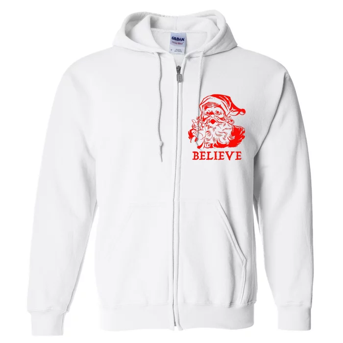 Believe In Santa Claus A Gift For Christmas Full Zip Hoodie