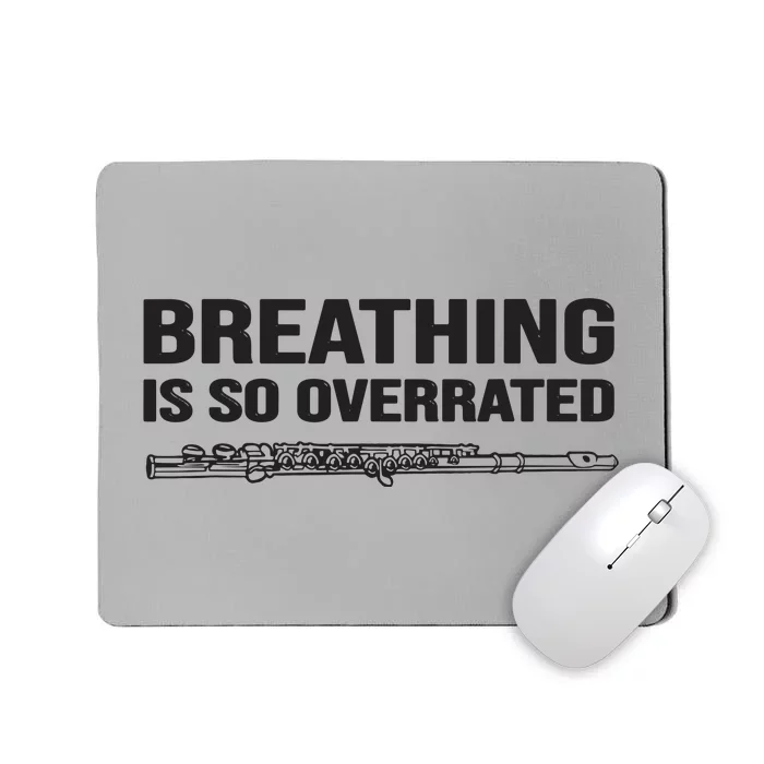 Breathing Is So Overrated Flutist Gift Idea Funny Flute Mousepad