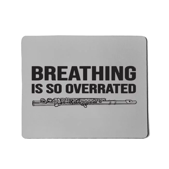 Breathing Is So Overrated Flutist Gift Idea Funny Flute Mousepad