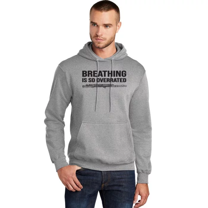 Breathing Is So Overrated Flutist Gift Idea Funny Flute Tall Hoodie