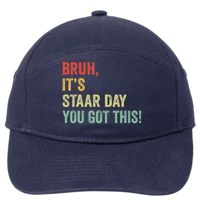 Bruh It’S Staar Day You Got This Funny Testing Day Teacher 7-Panel Snapback Hat