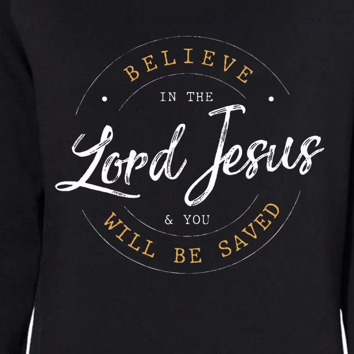 Believe in the Lord Jesus and your Saved Christian Womens California Wash Sweatshirt