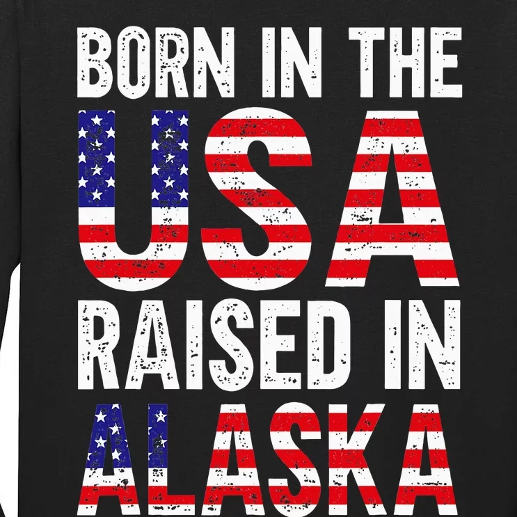 Born In The Usa Raised In Alaska Tall Long Sleeve T-Shirt