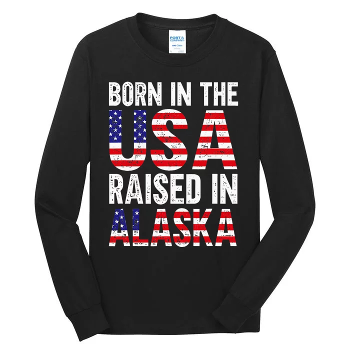 Born In The Usa Raised In Alaska Tall Long Sleeve T-Shirt