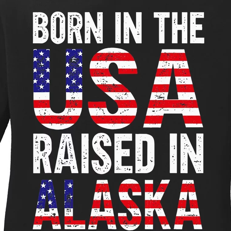 Born In The Usa Raised In Alaska Ladies Long Sleeve Shirt