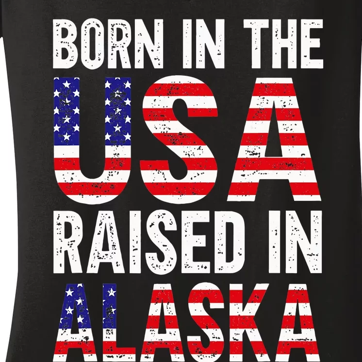 Born In The Usa Raised In Alaska Women's V-Neck T-Shirt