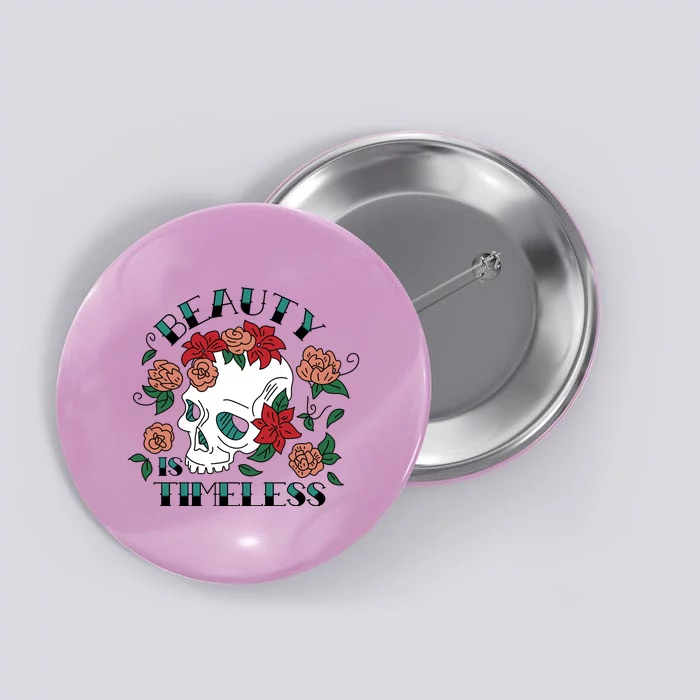 Beauty Is Timeless Skull Floral Button