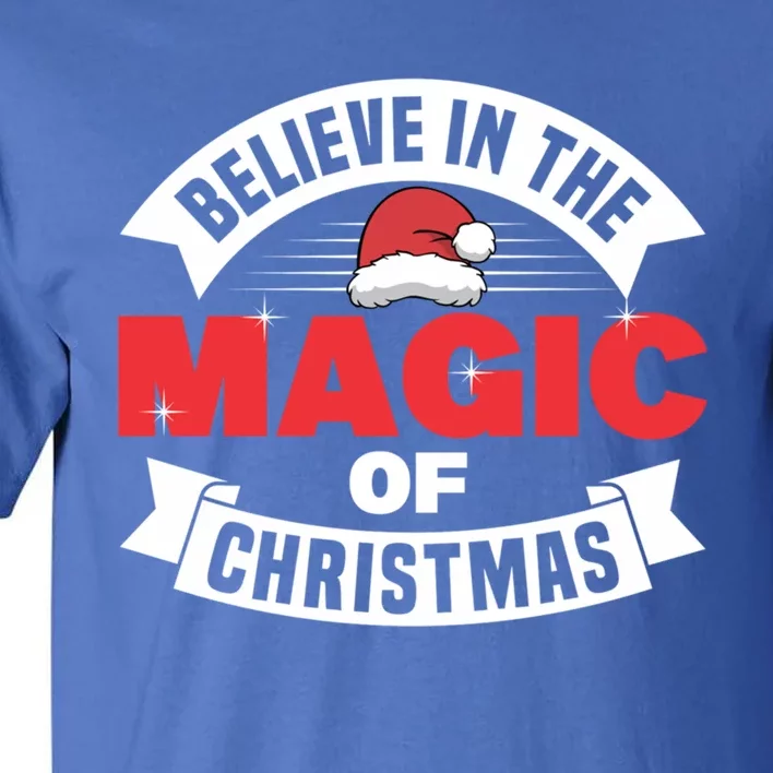 Believe In The Magic Of Christmas Cute Gift Tall T-Shirt