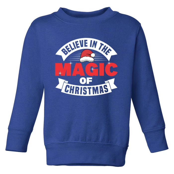 Believe In The Magic Of Christmas Cute Gift Toddler Sweatshirt