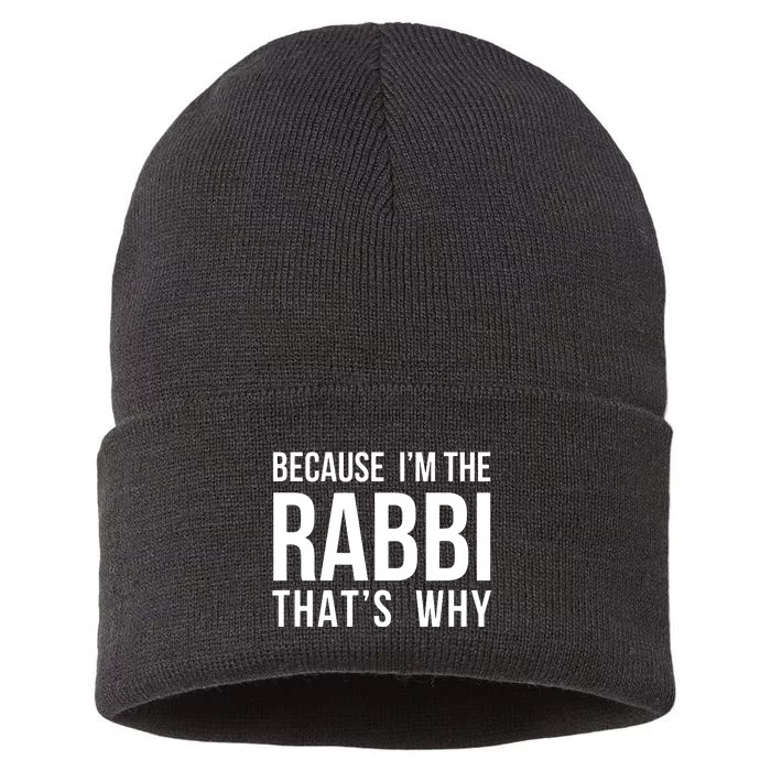 Because Im The Rabbi Thats Why Jewish Purim Hebrew School Sustainable Knit Beanie