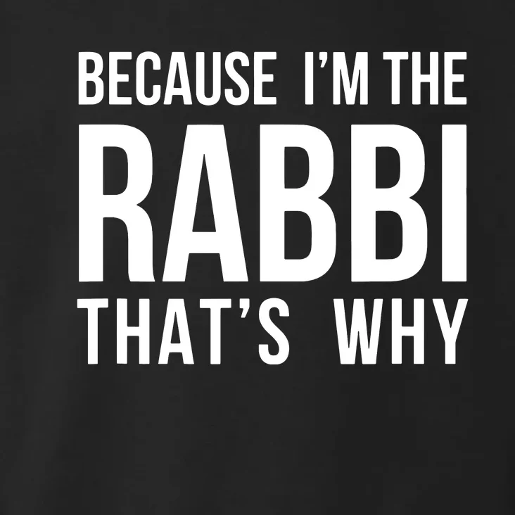 Because Im The Rabbi Thats Why Jewish Purim Hebrew School Toddler Hoodie