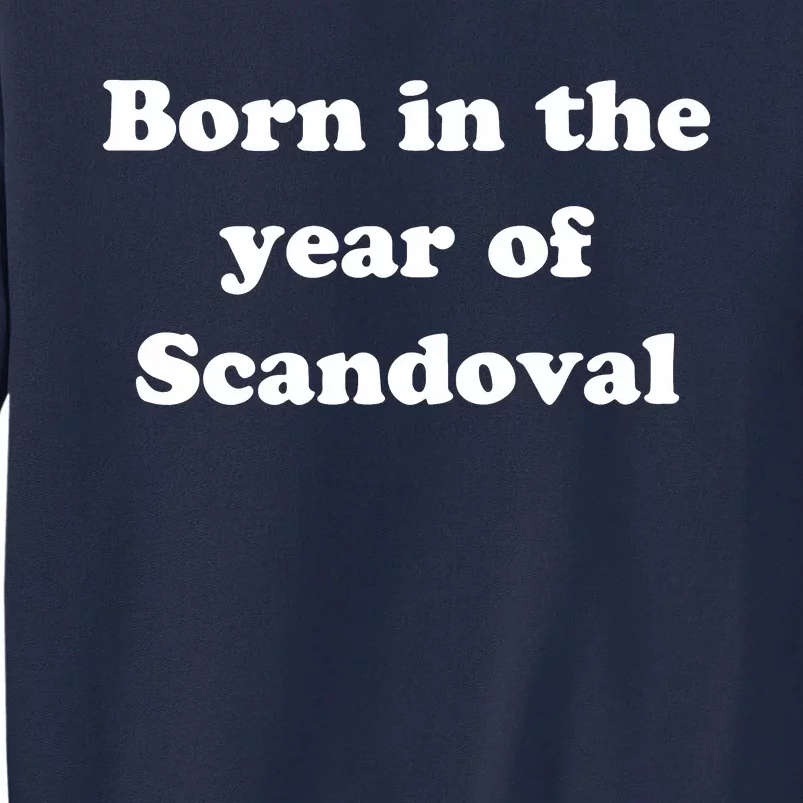 Born In The Year Of Scandoval Baby Tall Sweatshirt