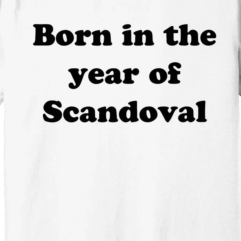 Born In The Year Of Scandoval Baby Premium T-Shirt