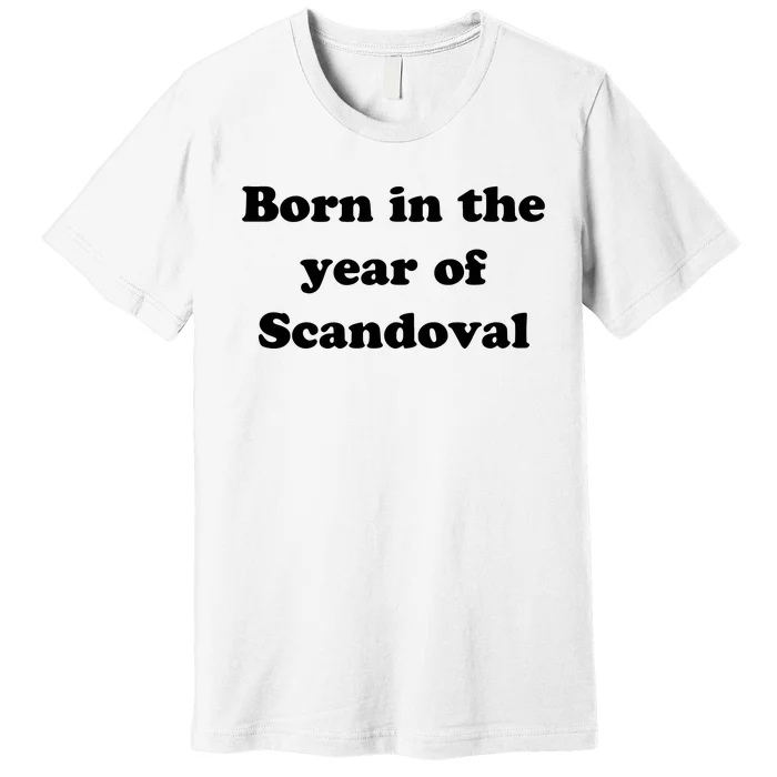 Born In The Year Of Scandoval Baby Premium T-Shirt