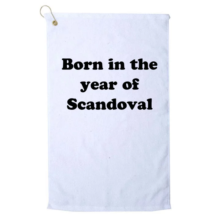 Born In The Year Of Scandoval Baby Platinum Collection Golf Towel