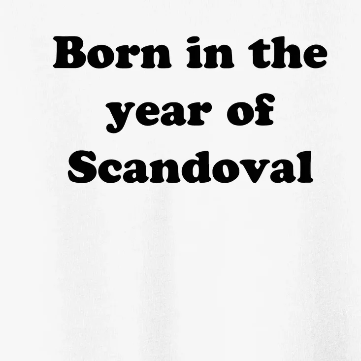 Born In The Year Of Scandoval Baby Toddler T-Shirt