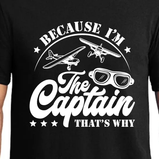 Because Im The Captain Thats Why Pilot For Men Women Pajama Set