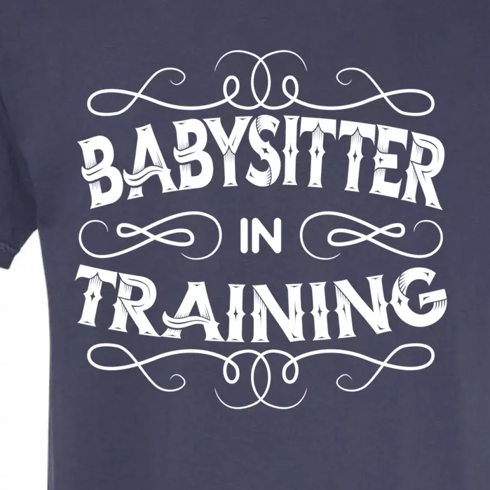 Babysitter In Training Sitting Sitter Job Profession Gift Garment-Dyed Heavyweight T-Shirt