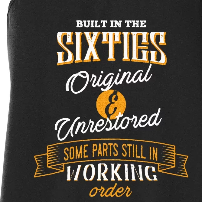 Built In The Sixties Original And Unrestored Funny Birthday Women's Racerback Tank