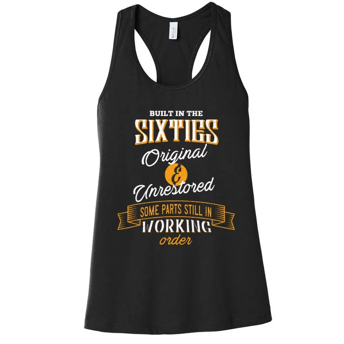 Built In The Sixties Original And Unrestored Funny Birthday Women's Racerback Tank