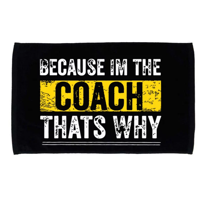 Because Im The Coach Thats Why Funny Vintage Coaching Gift Microfiber Hand Towel