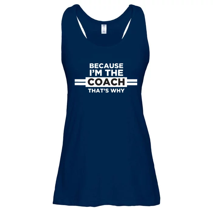 Because Im The Coach Thats Why Coach Gift Ladies Essential Flowy Tank