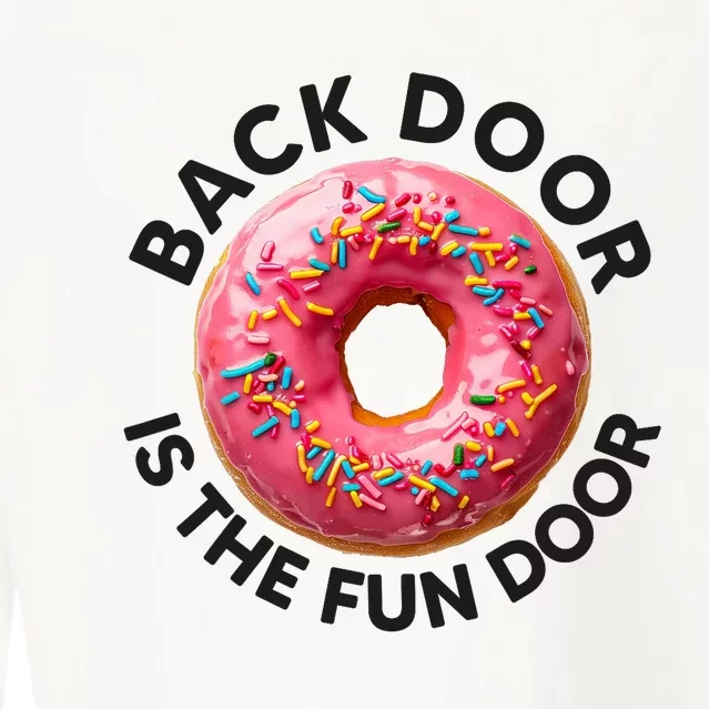 Backdoor Is The Fun Door Donut Sweets Enthusiast Cropped Pullover Crew